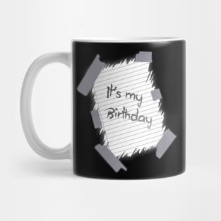 It's my Birthday note tape on back Mug